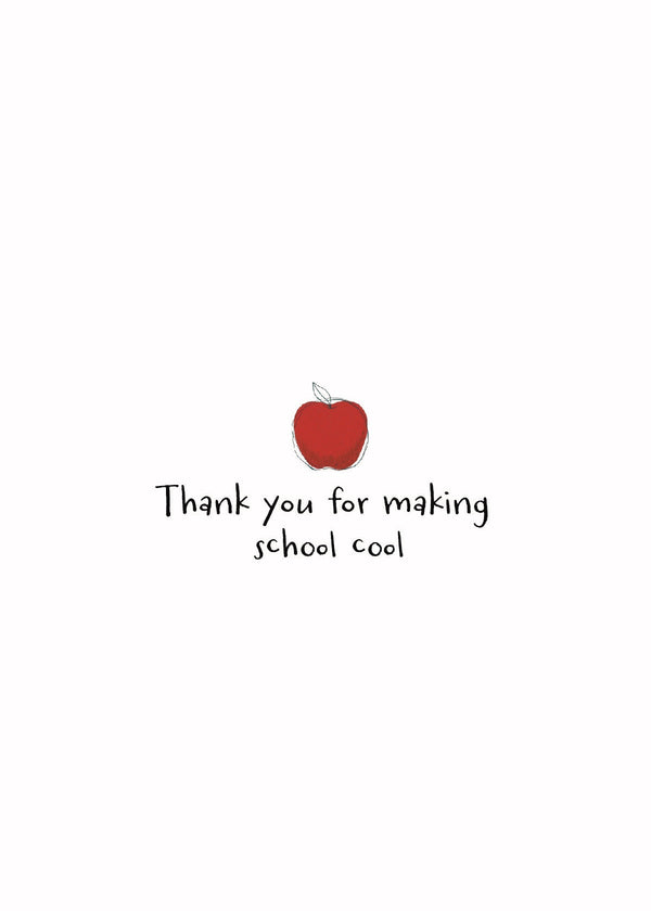 Thank You For Making School Cool - Greeting Card