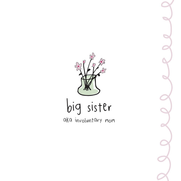 Big Sister Aka Involuntary Mom - Greeting Card