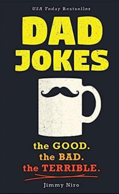 Dad Jokes Book - The good, the bad, the terrible.