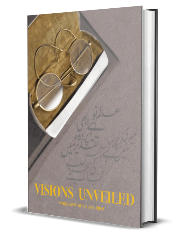 visions unveiled: worldview of allama iqbal